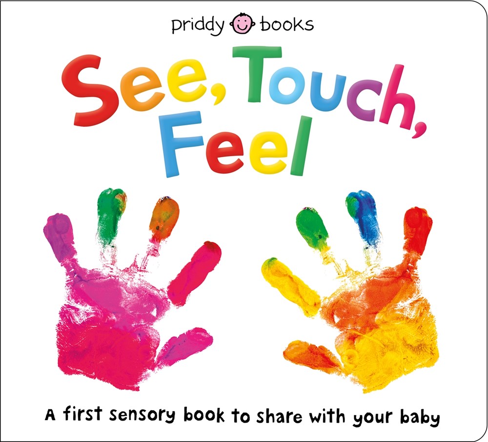 See, Touch, Feel : A First Sensory Book