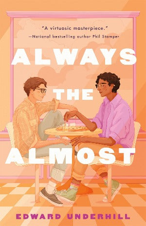 Always the Almost : A Novel
