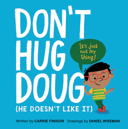 Don't Hug Doug (He doesn't like it)