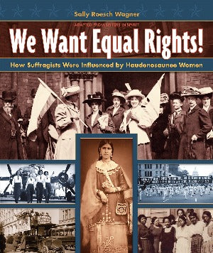 We Want Equal Rights: The Haudenosaunee (Iroquois) Influence on the Women's Rights Movement