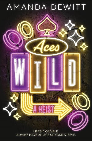 Aces Wild : A Heist