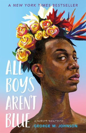 All Boys Aren't Blue : A Memoir-Manifesto