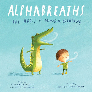 Alphabreaths : The ABCs of Mindful Breathing (Board Book)