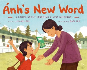 Ánh's New Word : A Story About Learning a New Language