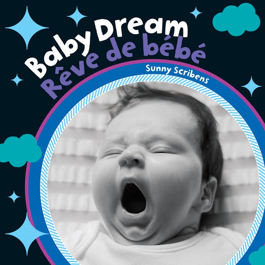Baby Dream: Rêve de bébé (Bilingual English/French)