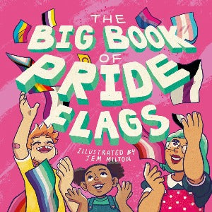 The Big Book of Pride Flags  (Illustrated)