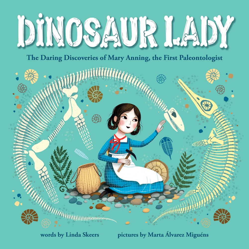 Dinosaur Lady : The Daring Discoveries of Mary Anning, the First Paleontologist