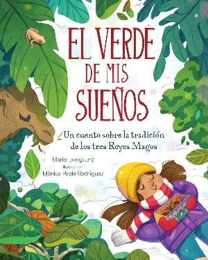 El Verde De Mis Sueños (Dreams of Green) : Un Cuento De La Tradición De Los Tres Reyes Magos