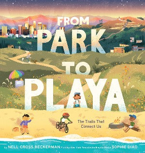 From Park to Playa : The Trails That Connect Us