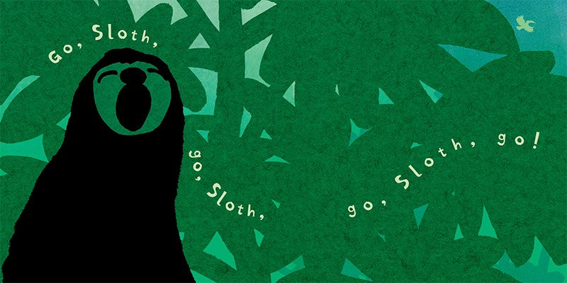 Go, Sloth, Go!