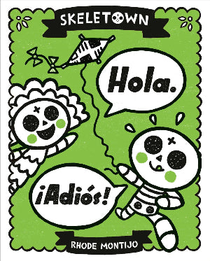 Skeletown: Hola. ¡Adiós!  (Bilingual edition)