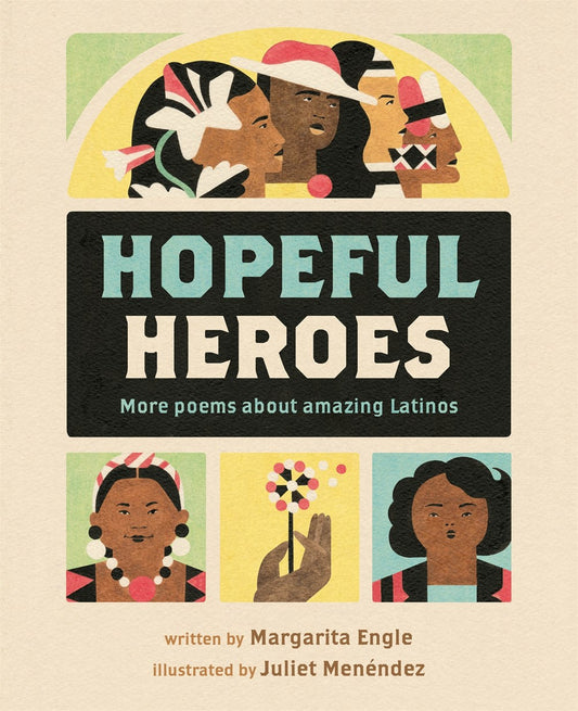 Hopeful Heroes : More Poems About Amazing Latinos