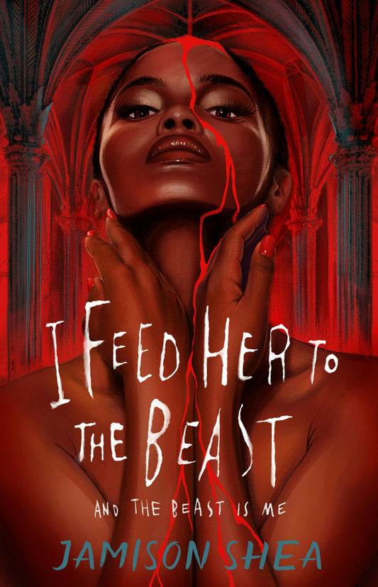 I Feed Her to the Beast and the Beast is Me (paperback)