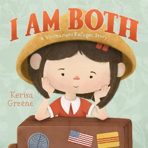 I Am Both : A Vietnamese Refugee Story