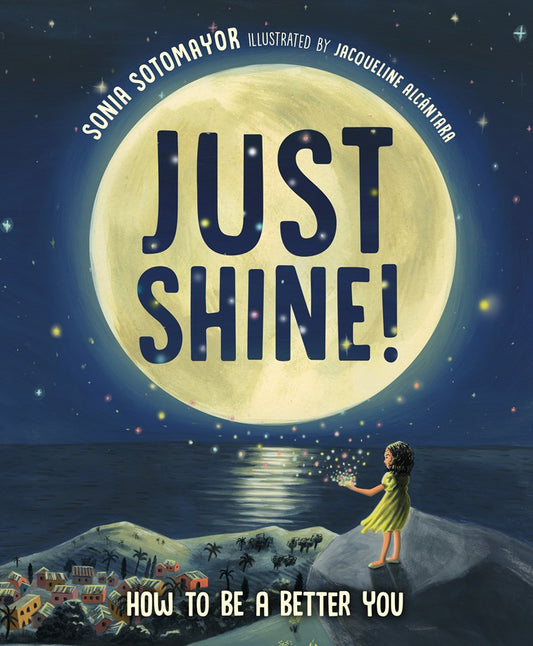 Just Shine!:  How to Be a Better You