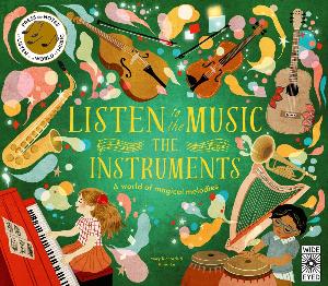 Listen to the Music: The Instruments : A world of magical melodies - Press the Notes to Listen to a World of Music