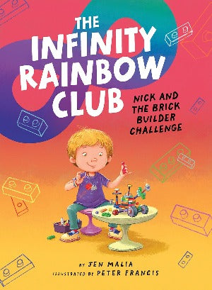 The Infinity Rainbow Club: Nick and the Brick Builder Challenge