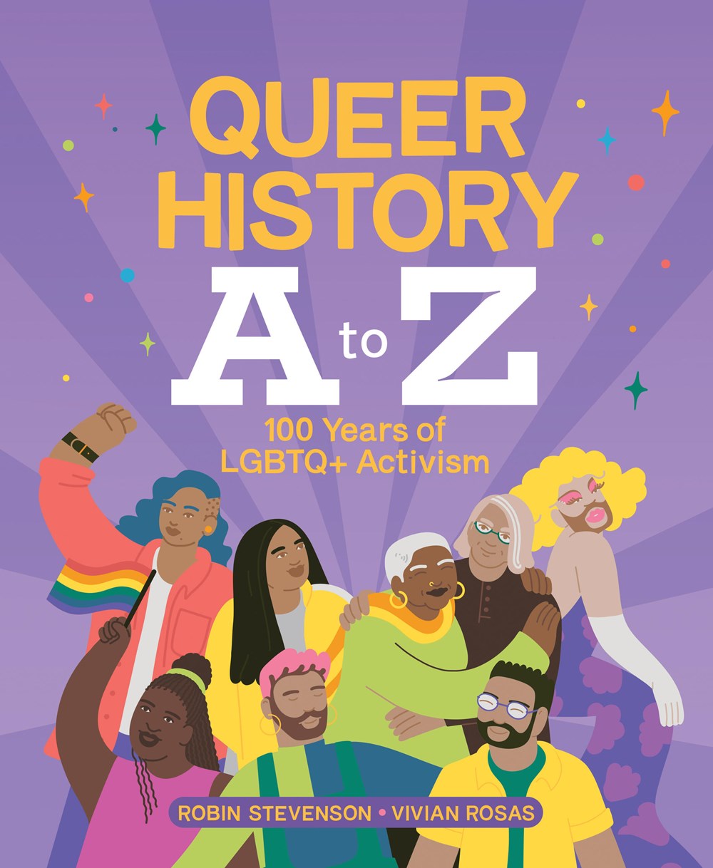 Queer History A to Z : 100 Years of LGBTQ+ Activism