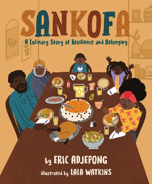 Sankofa : A Culinary Story of Resilience and Belonging