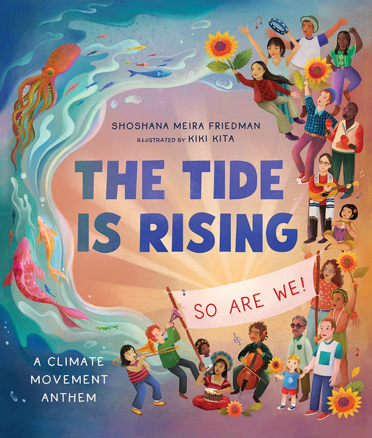 The Tide Is Rising, So Are We! : A Climate Movement Anthem