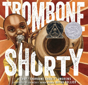 Trombone Shorty : A Picture Book Biography