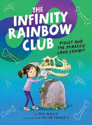 The Infinity Rainbow Club: Violet and the Jurassic Land Exhibit
