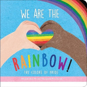 We Are The Rainbow! The Colors of Pride