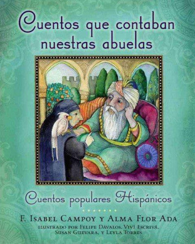 Cuentos Que Contaban Nuestras Abuelas/ Cuentos Populares Hispánicos