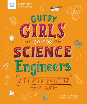Gutsy Girls Go for Science: Engineers