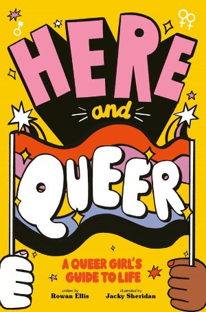 Here and Queer : A Queer Girls Guide to Life