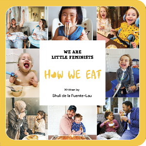 We Are Little Feminists: How We Eat