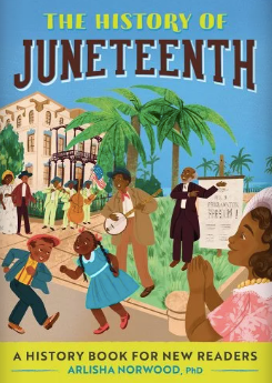 The History of Juneteenth: A History Book for New Readers
