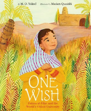 One Wish: Fatima al-Fihri and the World's Oldest University