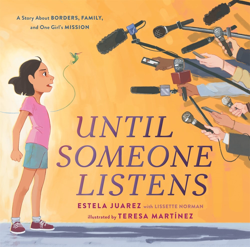 Until Someone Listens : A Story About Borders, Family, and One Girl's Mission