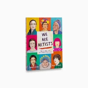 We Are Artists: Women Who Made Their Mark on the World