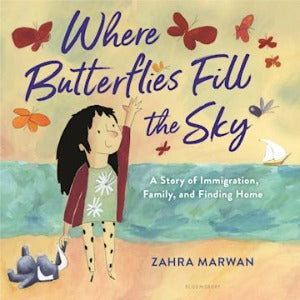 Where Butterflies Fill the Sky: A Story of Immigration, Family and Finding Home